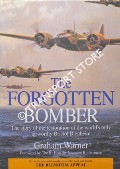 The Forgotten Bomber - The Story of the Restoration of the World's only Airworthy Bristol Blenheim by WARNER, Graham